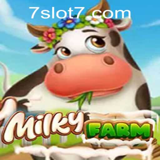 Exploring the World of MilkyFarm: A Fresh Take on Slot7 Gaming